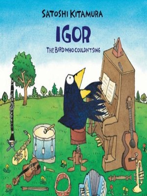 cover image of Igor The Bird Who Couldn't Sing